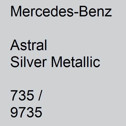 Mercedes-Benz, Astral Silver Metallic, 735 / 9735.